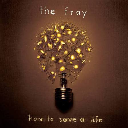 How to Save a Life — The Fray
